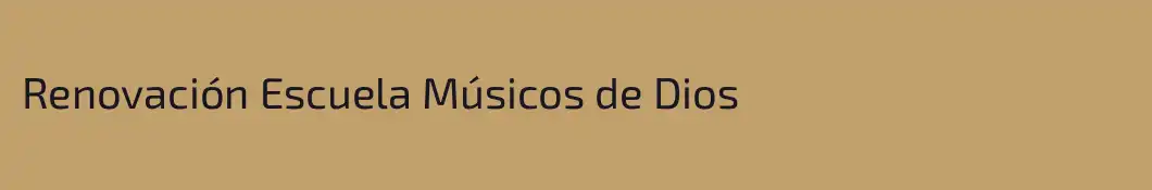 Renovación Escuela Músicos de Dios